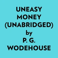 Uneasy Money (Unabridged)