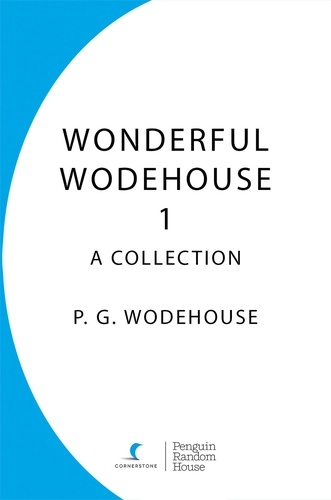 P.G. WODEHOUSE - Wonderful Wodehouse 1: A Collection - The Inimitable Jeeves, Carry On Jeeves, Very Good Jeeves.