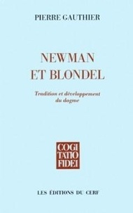 P Gauthier - Newman et Blondel - Tradition et développement du dogme.
