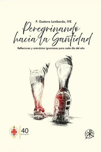Peregrinando hacia la Santidad: Reflexiones y anécdotas ignacianas para cada día del año