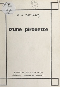 P. H. Catunacq - D'une pirouette.