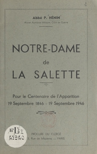 Notre-Dame de la Salette. Pour le centenaire de l'apparition, 19 septembre 1846-19 septembre 1946