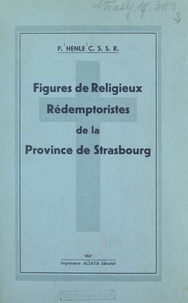 P. Henlé et Florent Ruffenach - Figures de religieux rédemptoristes de la province de Strasbourg.