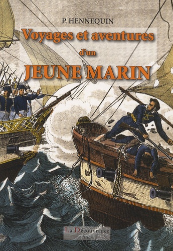 P. Hennequin - Voyages et aventures d'un jeune marin.