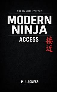 The Manual for the Modern Ninja: Access