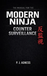The Manual for the Modern Ninja: Counter Surveillance