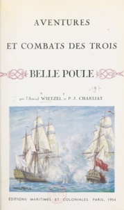 P.-J. Charliat et  Wietzel - Aventures et combats des trois Belle Poule.