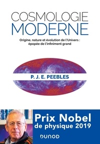 P. J. E. Peebles - Cosmologie moderne - Origine, nature et évolution de l'Univers : épopée de l'infiniment grand.