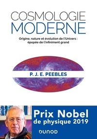 P. J. E. Peebles - Cosmologie moderne - Origine, nature et évolution de l'Univers : épopée de l'infiniment grand.
