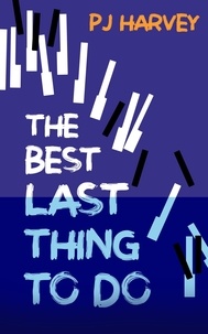  P. J. Harvey - The Best Last Thing to Do.