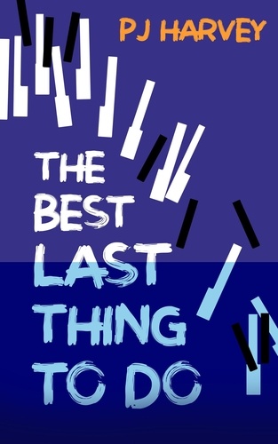  P. J. Harvey - The Best Last Thing to Do.