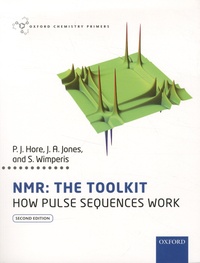 P. J. Hore et J-A Jones - NMR : The Toolkit - How Pulse Sequences Work.