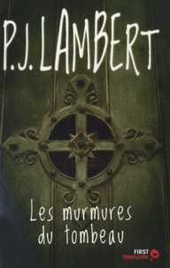 P. J. Lambert - Les murmures du tombeau.