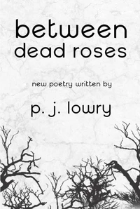 Between Dead Roses