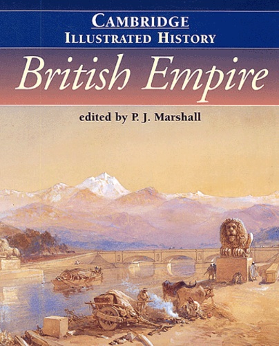 P-J. Marshall - The Cambridge Illustrated History : British Empire.