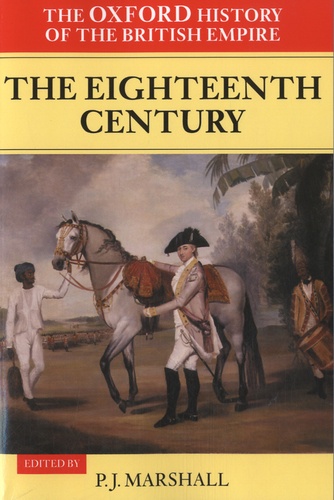 P-J. Marshall - The Oxford History of the British Empire - The Eighteenth Century.