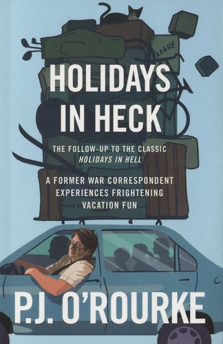 P. J. O'Rourke - Holidays in Heck.