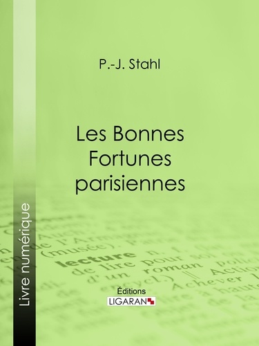  P.-J. Stahl et  Ligaran - Les bonnes fortunes parisiennes.