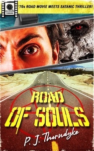  P. J. Thorndyke - Road of Souls - Celluloid Terrors, #4.