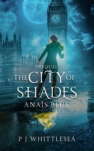  P J Whittlesea - The City of Shades - Anaïs Blue, #0.5.