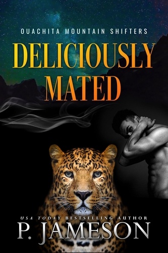  P. Jameson - Deliciously Mated - Ouachita Mountain Shifters, #1.
