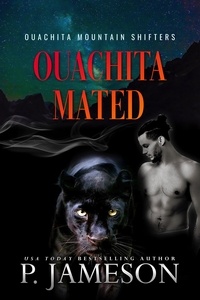  P. Jameson - Ouachita Mated - Ouachita Mountain Shifters, #2.