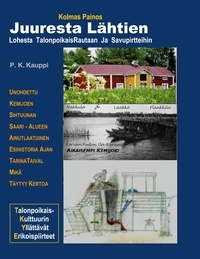 Livres audio téléchargeables gratuitement pour iTunes Juuresta Lahtien  - Lohesta TalonpoikaisRautaan Ja Savupirtteihin 9789528034605 in French par P. K. Kauppi 