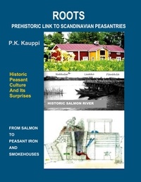 P. K. Kauppi - Roots - Prehistoric Link To Scandinavian Peasantries.