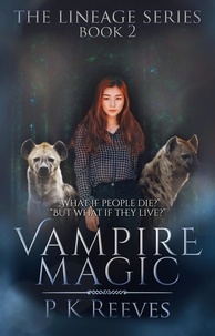  P.K. Reeves - Vampire Magic: Book Two - The Lineage Series, #2.