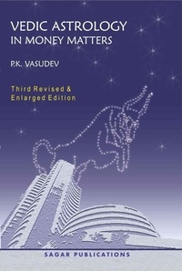  P. K. Vasudev - Vedic Astrology in Money Matters.