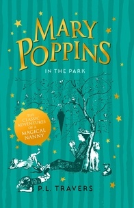 P. L. Travers - Mary Poppins in the Park.