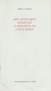 P La Fargue - Mélancolique hommage à Monsieur de Saint-Simon.