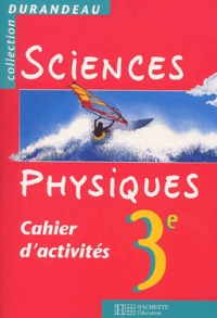 P Langrognet et Jean-Pierre Devalance - Sciences Physiques 3eme. Cahier D'Activites.