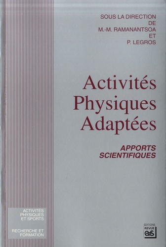 P. Legros et M.-M. Ramanantsoa - Activités physiques adaptées - Apports scientifiques.