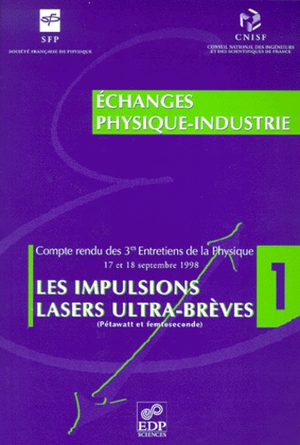 P Lemoine - Les Impulsions Lasers Ultra-Breves. (Petawatt Et Femtoseconde), Compte Rendu Des 3es Entretiens De La Physique 17 Et 18 Septembre 1998.