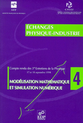 P Lemoine - Modelisation Mathematique Et Simulation Numerique. Compte Rendu Des 3es Entretiens De La Physique 17 Et 18 Septembre 1998.