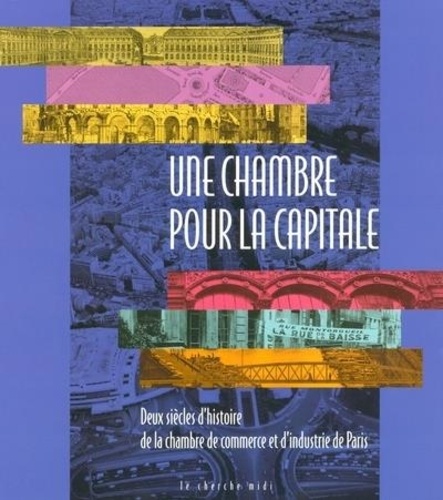 P Lenormand - 2 siècles d'entreprise : l'histoire de la chambre de commerce de Paris.