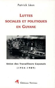P Leon - Luttes sociales et politiques en Guyane.