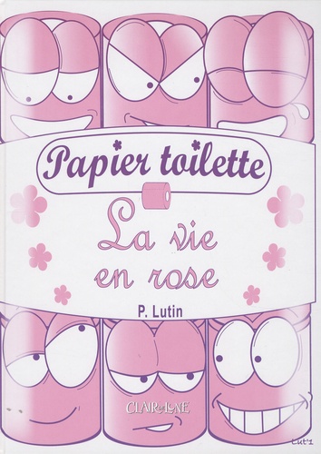 P Lutin - Papier toilette - La vie en rose.