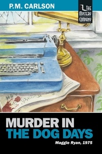  P.M. Carlson - Murder in the Dog Days - Maggie Ryan, #6.
