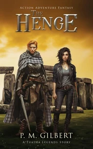 The Henge: Action & Adventure Fantasy (Tuatha Legends Series Book 4)