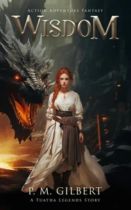 Wisdom: Action Adventure Fantasy (Tuatha Legends Series Book 5)