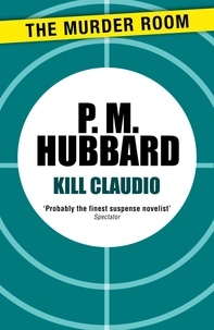 P. M. Hubbard - Kill Claudio.