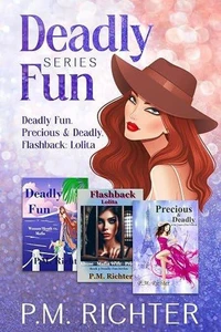 Deadly Fun Series Box Set (Deadly Fun, Precious &amp; Deadly, Flashback: Lolita}
