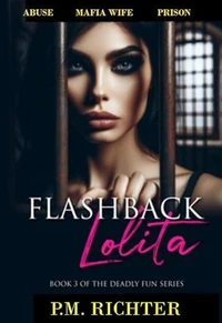 Flashback: Lolita: (Abuse, Mafia Wife, Priso}