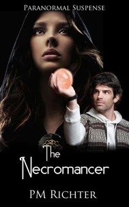 The Necromancer - Book 1: (Paranormal Suspense)