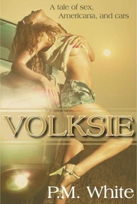 Volksie: A Tale of Sex, Americana, and Cars