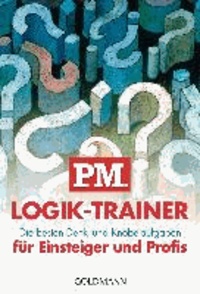 P.M. Logik-Trainer für Einsteiger und Profis - Die besten Denk- und Knobelaufgaben.