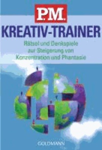 P.M. Kreativ-Trainer - Rätsel und Denkspiele zur Steigerung von Konzentration und Phantasie.
