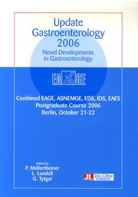 P Malfertheiner et L Lundell/ - Novel Developments in Gastroenterology - Combined EAGE, ASNEMGE, EDS, IDS, EAES Postgraduate Course 2006 Berlin, October 21-22.